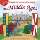 50 Things You Didn't Know about the Middle Ages - Book