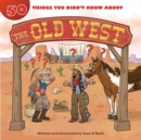 50 Things You Didn't Know about the Old West - Book