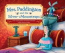 Mrs. Paddington and the Silver Mousetraps : A Hair-Raising History of Women's Hairstyles in 18th-century London - Book
