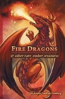 Fire Dragons & Other Rare Ember Creatures : A Field Guide - Book