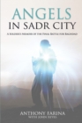Angels in Sadr City : A Soldier's Memoir of the Final Battle for Baghdad - Book