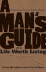 A Man's Guide to a Life Worth Living : Lessons from Ephesians - Book