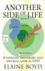 Another Side of Life : A Thought Provoking Tale and Real Look at God - Book