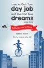 How to Quit Your Day Job and Live Out Your Dreams : Do What You Love for Money - eBook