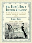 Mrs. Beeton's Book of Household Management : The 1861 Classic with Advice on Cooking, Cleaning, Childrearing, Entertaining, and More - Book