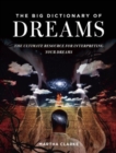 The Big Dictionary of Dreams : The Ultimate Resource for Interpreting Your Dreams - Book