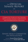 The Official Senate Report on CIA Torture : Committee Study of the Central Intelligence Agency?s Detention and Interrogation Program - Book