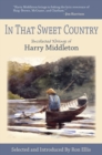 In That Sweet Country : Uncollected Writings of Harry Middleton - eBook
