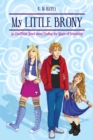 My Little Brony : An Unofficial Novel about Finding the Magic of Friendship - eBook
