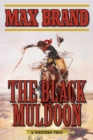 The Black Muldoon : A Western Trio - eBook