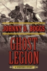 Ghost Legion : A Western Story - eBook