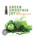 Green Smoothie Joy for Nutribullet - eBook