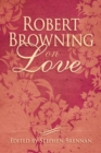 Robert Browning on Love - eBook