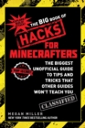 The Big Book of Hacks for Minecrafters : The Biggest Unofficial Guide to Tips and Tricks That Other Guides Won?t Teach You - eBook
