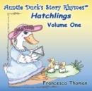 Auntie Duck's Story Rhymes(tm) : Hatchlings - Volume One - Book