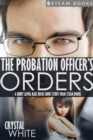 The Probation Officer's Orders - A Kinky Alpha Male BDSM Short Story From Steam Books - eBook