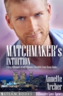 Matchmaker's Intuition - A Sexy Billionaire Erotic Romance Novelette from Steam Books - eBook