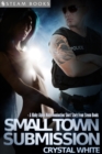 Small Town Submission - A Kinky Alpha Male Domination Short Story From Steam Books - eBook