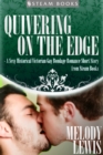 Quivering on the Edge - A Sexy Historical Victorian Gay Bondage Romance Short Story from Steam Books - eBook