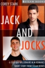 Jack and Jocks - A Sexy Gay Billionaire Romance Short Story From Steam Books - eBook