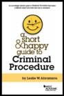 A Short and Happy Guide to Criminal Procedure - Book