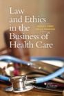 Law and Ethics in the Business of Health Care - Book