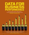 Data for Business Performance : The Goal-Question-Metric (GQM) Model to Transform Business Data into an Enterprise Asset - Book