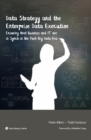 Data Strategy and the Enterprise Data Executive : Ensuring That Business and IT Are in Synch in the Post-Big Data Era - Book