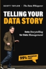 Telling Your Data Story : Data Storytelling for Data Management - Book