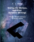 Stating the Obvious, and Other Database Writings - Book