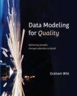 Data Modeling for Quality : Delivering benefits through attention to detail - Book