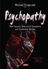 Psychopathy : Risk Factors, Behavioral Symptoms & Treatment Options - Book
