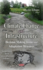 Climate Change & Infrastructure : Decision Making Issues & Adaptation Measures - Book