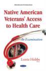 Native American Veterans' Access to Health Care : An Examination - Book