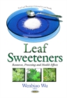 Leaf Sweeteners : Resources, Processing & Health Effects - Book