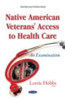 Native American Veterans' Access to Health Care : An Examination - eBook