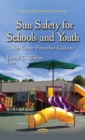 Sun Safety for Schools and Youth : Skin Cancer Prevention Guidance - eBook