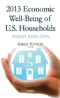 2013 Economic Well-Being of U.S. Households : Insight, Issues, Data - eBook