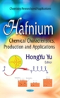 Hafnium : Chemical Characteristics, Production & Applications - Book