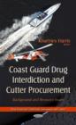 Coast Guard Drug Interdiction & Cutter Procurement : Background & Resource Issues - Book