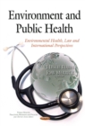 Environment and Public Health : Environmental Health, Law and International Perspectives - eBook