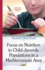 Focus on Nutrition in Child-Juvenile Populations in a Mediterranean Area - eBook