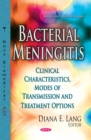Bacterial Meningitis : Clinical Characteristics, Modes of Transmission and Treatment Options - eBook