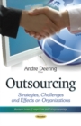 Outsourcing : Strategies, Challenges & Effects on Organizations - Book