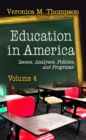 Education in America : Issues, Analyses, Policies & Programs -- Volume 4 - Book