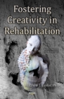 Fostering Creativity in Rehabilitation - eBook