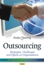 Outsourcing : Strategies, Challenges and Effects on Organizations - eBook
