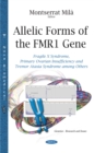 Allelic Forms of the FMR1 Gene : Fragile X Syndrome, Primary Ovarian Insufficiency and Tremor Ataxia Syndrome among Others - eBook