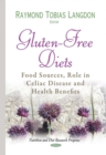 Gluten-Free Diets : Food Sources, Role in Celiac Disease and Health Benefits - eBook