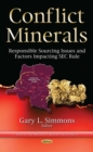 Conflict Minerals : Responsible Sourcing Issues and Factors Impacting SEC Rule - eBook